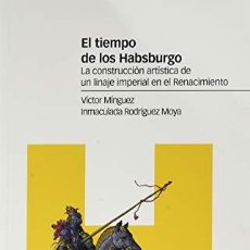 Libros de segunda mano: EL TIEMPO DE LOS HABSBURGO. LA CONSTRUCCIÓN ARTÍSTICA DE UN LINAJE IMPERIAL EN EL RENACIMIENTO - VÍC. Lote 400447079