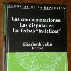 Libros de segunda mano: LAS CONMEMORACIONES: LAS DISPUTAS EN LAS FECHAS IN-FELICES / ELIZABETH JELIN / SIGLO XXI MADRID 2002. Lote 401269469