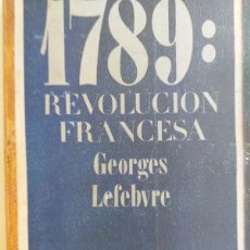Libros de segunda mano: 1789 REVOLUCIÓN FRANCESA GEORGES LEFEBVRE. Lote 402168904