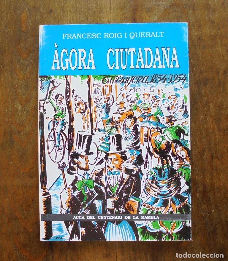 Livres d'occasion: &Agrave;gora ciutadana Francesc Roig i Queralt 1991 Auca del Centenari de la Rambla, Tarragona 1854-1954