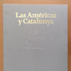 Libros de segunda mano: LAS AMÉRICAS Y CATALUNYA. CINCO SIGLOS DE PRESENCIA CATALANA