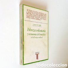 Libros de segunda mano: LESTER K. LITTLE. POBREZA VOLUNTARIA Y ECONOMÍA DE BENEFICIO EN LA EUROPA MEDIEVAL. TAURUS, 1983.. Lote 403478994
