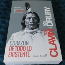 Libros de segunda mano: EL CORAZÓN DE TODO LO EXISTENTE - TOM CLAVIN & BOB DRURY. Lote 403485079
