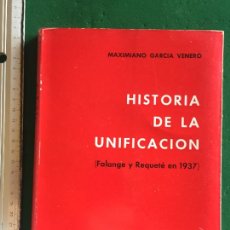 Libros de segunda mano: HISTORIA DE LA UNIFICACION (FALANGE Y REQUETE EN 1937)