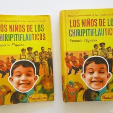 Libros de segunda mano: LOS NIÑOS DE LOS CHIRIPITIFLAUTICOS FIRMADO POR EL AUTOR IGNACIO ELGUERO PRIMERA EDICION 2004