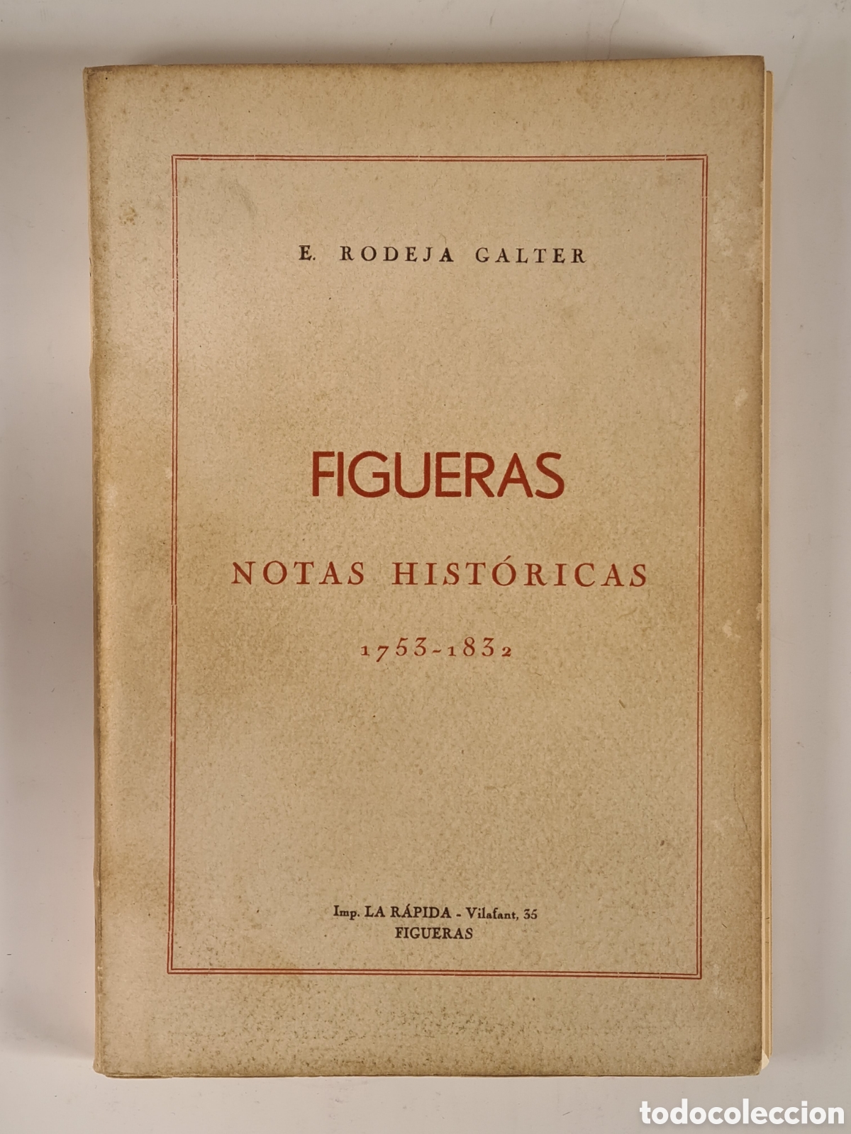 Libros de segunda mano: Figueras Notas Hist&oacute;ricas 1753-1832 - E. Rodeja. Galter - Guerra Independencia