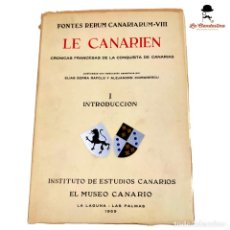Libros de segunda mano: LE CANARIEN. CRÓNICAS FRANCESAS DE LA CONQUISTA DE CANARIAS. I INTRODUCCIÓN. LA LAGUNA. 1959.