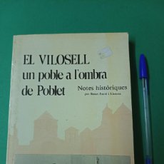 Libros de segunda mano: ANTIGUO LIBRO EL VILOSELL UN POBLE A L´OMBRA DE POBLET. BENET FARRÉ. TORREGROSSA 1984.