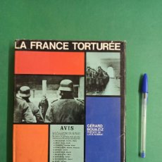 Libros de segunda mano: ANTIGUO LIBRO LA FRANCE TORTURÉE, 1976. EN FRANCÉS.