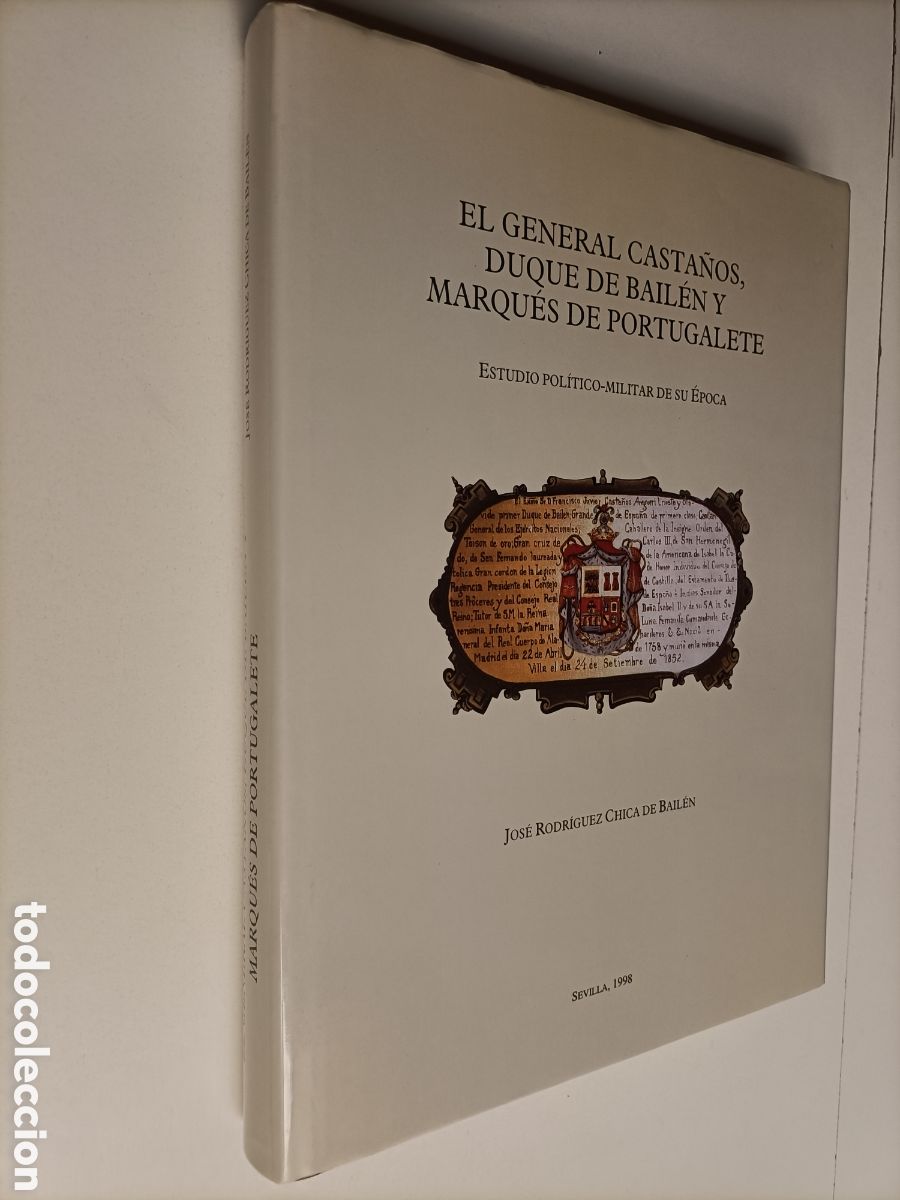 Libros de segunda mano: El general Casta&ntilde;os. Duque de Bail&eacute;n y marqu&eacute;s de Portugalete. Estudio pol&iacute;tico militar de su &eacute;poca