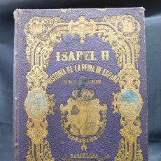 Libros de segunda mano: ISABEL II - HISTORIA DE LA REINA DE ESPAÑA