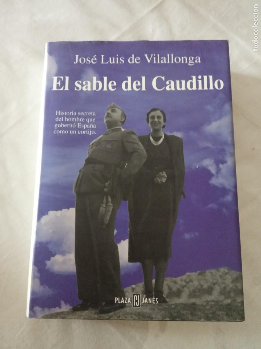 Libros de segunda mano: EL SABLE DEL CAUDILLO. - JOS&Eacute; LUIS DE VILALLONGA. - Foto 1