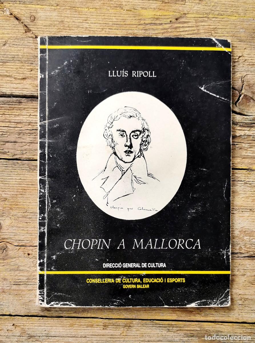 Libros de segunda mano: CHOPIN A MALLORCA. LLUIS RIPOLL. 1983 - Foto 1