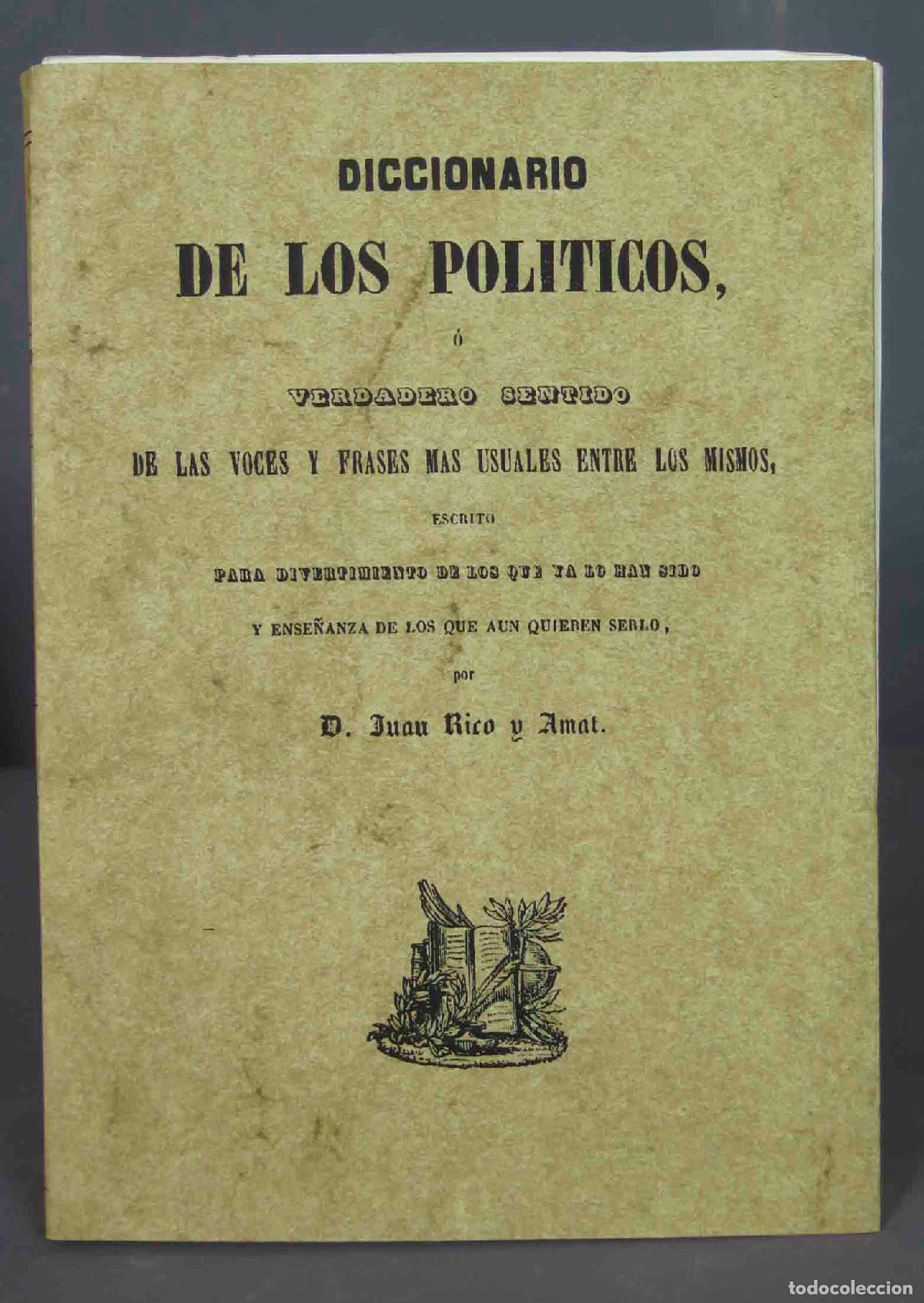 Livres d'occasion: Diccionario de los pol&iacute;ticos o verdadero sentido de las voces y frases m&aacute;s usuales entre los mismos.