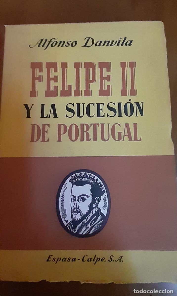 Libros de segunda mano: Felipe II y la sucesi&oacute;n de Portugal. - Foto 1
