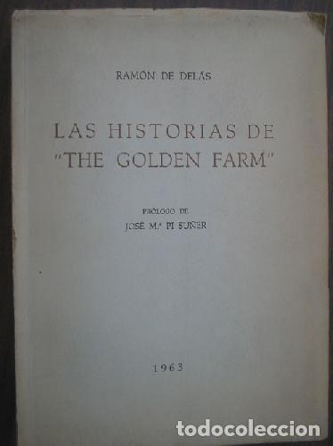 Libros de segunda mano: LAS HISTORIAS DE THE GOLDEN FARM. Ram&oacute;n de Del&aacute;s. Imp. Mossen Alcover. Palma de Mallorca. 1963.