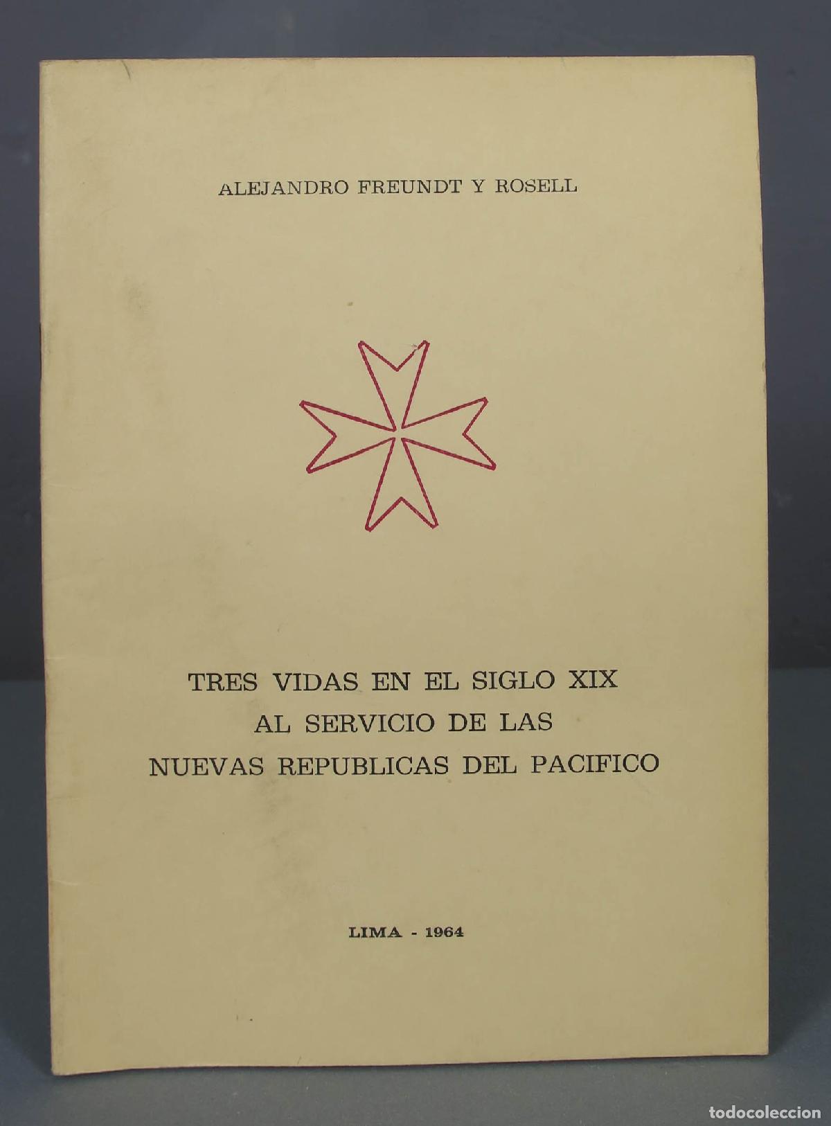 Livres d'occasion: TRES VIDAS EN EL SIGLO XIX AL SERVICIO DE LAS REPUBLICAS DEL PACIFICO. ROSELL. DEDICADO POR AUTOR