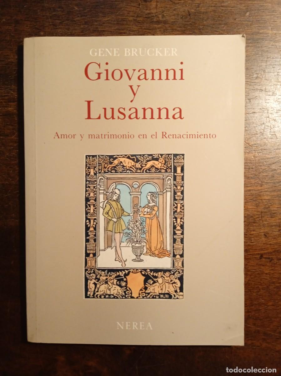 Libros de segunda mano: Gene Brucker. Giovanni y Lusanna. Amor y matrimonio en el Renacimiento.