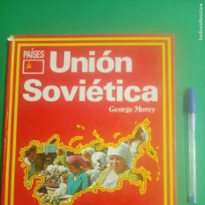 Libros de segunda mano: ANTIGUO LIBRO PAISES UNION SOVIETICA. GEORGE MOREY. BARCELONA 1976. URSS COMUNISTA.