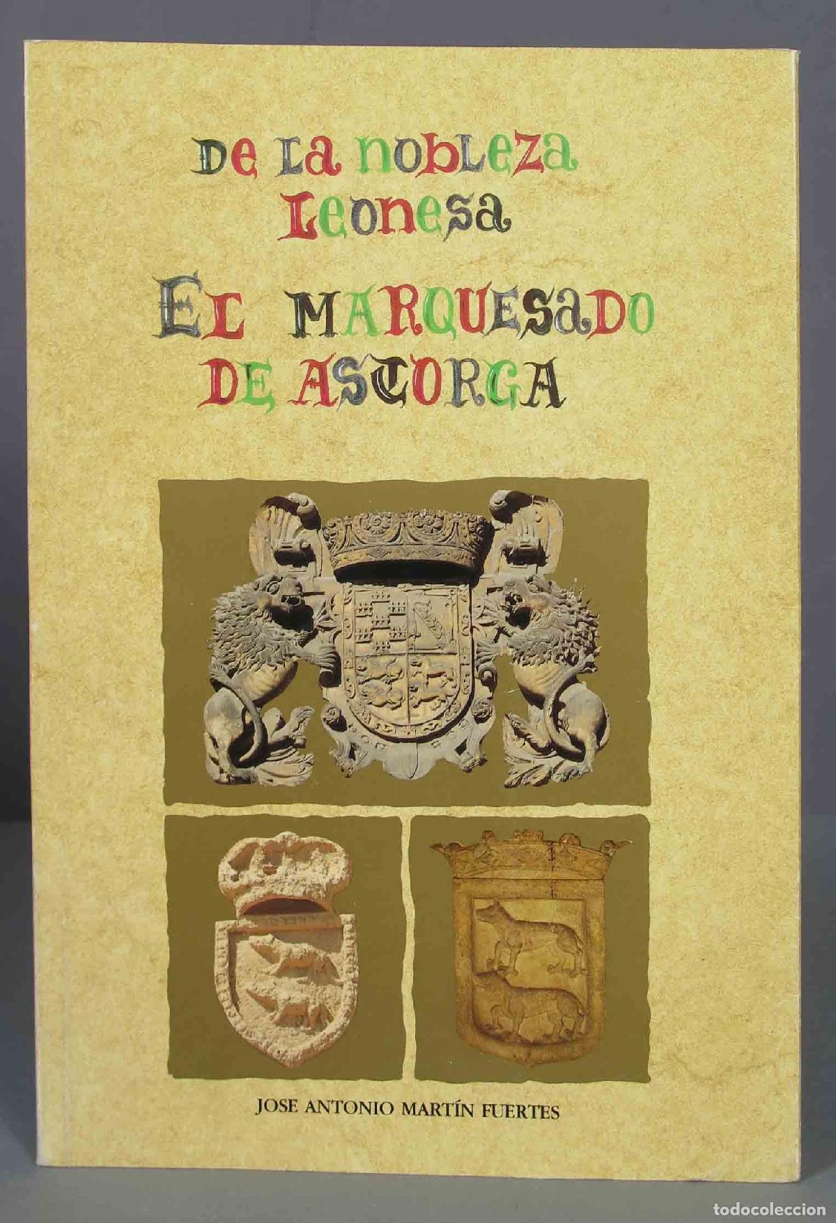 Gebrauchte B&uuml;cher: DE LA NOBLEZA LEONESA. EL MARQUESADO DE ASTORGA. MART&Iacute;N FUERTES