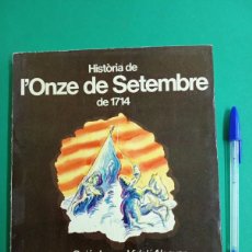 Libros de segunda mano: ANTIGUO LIBRO HISTÒRIA DE L´ONZE DE SETEMBRE DE 1714. BARCELONA 1979. CATALANISTA