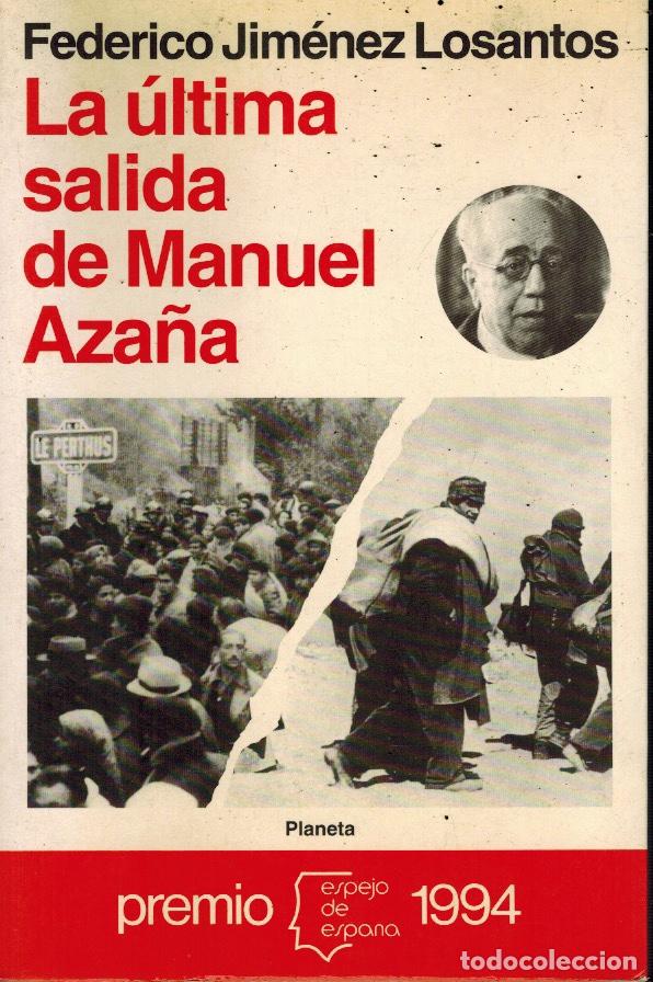 Libros de segunda mano: LA &Uacute;LTIMA SALIDA DE MANUEL AZA&Ntilde;A - Foto 1
