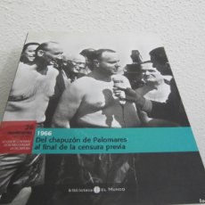 Libros de segunda mano: EL FRANQUISMO AÑO A AÑO. Nº 26.- 1966: DEL CHAPUZÓN DE PALOMARES AL FINAL DE LA CENSURA PREVIA.