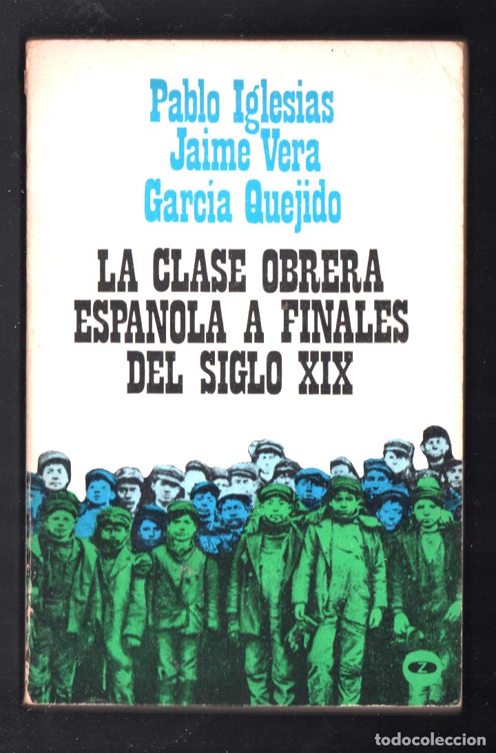 Libri di seconda mano: PABLO IGLESIAS JAIME VERA GARC&Iacute;A QUEJIDO LA CLASE OBRERA ESPA&Ntilde;OLA ED ZERO 1973 ISBN 84-317-0179-X