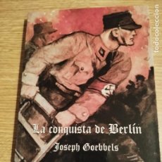 Libros de segunda mano: LA CONQUISTA DE BERLIN - JOSEPH GOEBBELS -