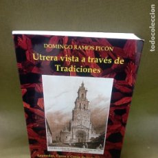 Libros de segunda mano: UTRERA VISTA A TRAVES DE TRADICIONES DOMINGO RAMOS PICON