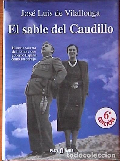 Libros de segunda mano: EL SABLE DEL CAUDILLO. J.L.VILALLONGA - Foto 1