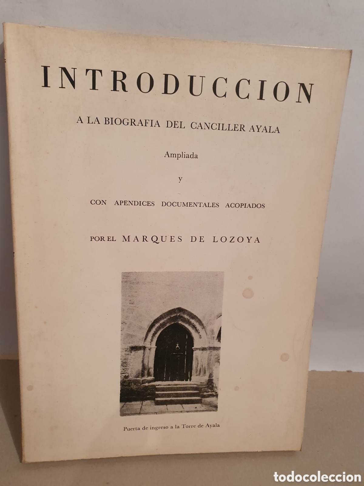 Libri di seconda mano: INTRODUCCI&Oacute;N A LA BIOGRAF&Iacute;A DEL CANCILLER AYALA. MARQUES DE LOZOYA. PROLOGO JAVIER YBARRA Y BERGE.