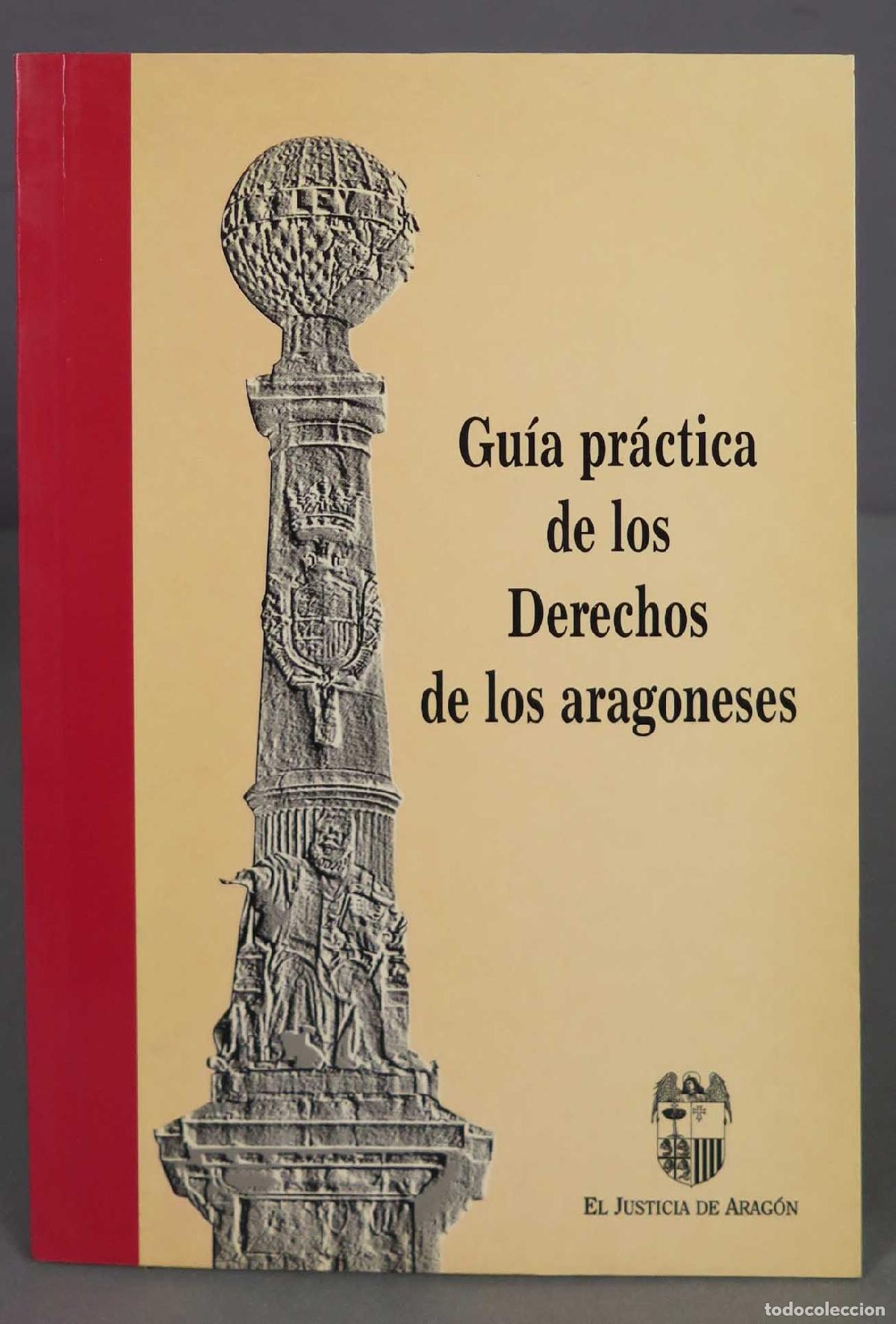 Libros de segunda mano: GU&Iacute;A PR&Aacute;CTICA DE LOS DERECHOS DE LOS ARAGONESES - Foto 1