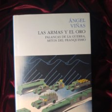 Libri di seconda mano: LAS ARMAS Y EL ORO. PALANCAS DE LA GUERRA, MITOS DEL FRANQUISMO. ÁNGEL VIÑAS. 2013
