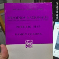Libros de segunda mano: RARO. HISTORIA. MEXICO. EPISODIOS NACIONALES, PORFIRIO DIAZ, RAMON CORONA, PORRUA, 1985, L40