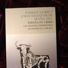 Libri di seconda mano: ESPAÑA EN CRISIS. LAS GRANDES DEPRESIONES ECONÓMICAS 1348-2012. AA.VV.. ED. PASADO Y PRESENTE 2013