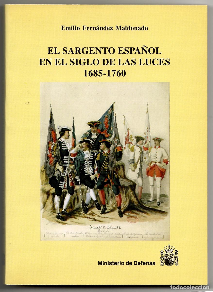 Libros de segunda mano: EL SARGENTO ESPA&Ntilde;OL EN EL SIGLO DE LAS LUCES - Foto 1
