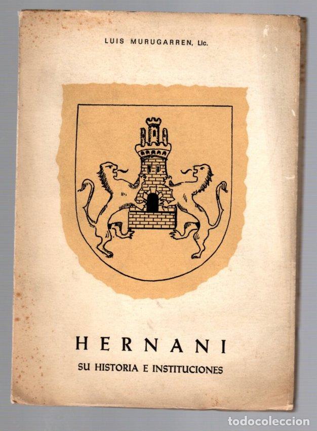Libros de segunda mano: HERNANI SU HISTORIA E INSTITUCIONES. LUIS MURUGARREN. 1970 - Foto 1