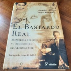 Libros de segunda mano: EL BASTARDO REAL. MEMORIAS DEL HIJO NO RECONOCIDO DE ALFONSO XIII