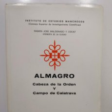 Libros de segunda mano: ALMAGRO CABEZA DE LA ORDEN Y CAMPO DE CALATRAVA. MALDONADO Y COCAT, RAMÓN. 1979 (CIUDAD REAL)