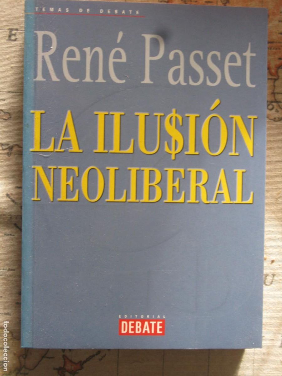 Libros de segunda mano: LA ILUSI&Oacute;N NEOLIBERAL. Ren&eacute; Passet. Editorial Debate, 2001 - Foto 1
