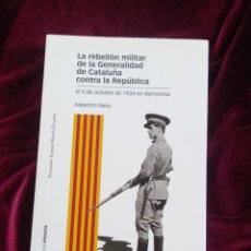 Libri di seconda mano: LA REBELIÓN MILITAR DE LA GENERALIDAD DE CATALUÑA CONTRA LA REPÚBLICA. EL 6 DE OCTUBRE DE 1934 EN BA