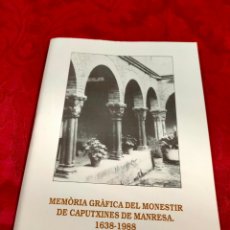 Libros de segunda mano: MEMÒRIA GRÀFICA DEL MONESTIR DE CAPUTXINES DE MANRESA 1638-1988 1989