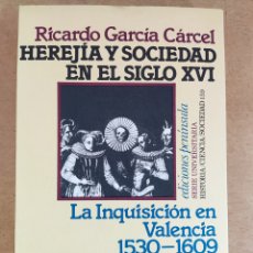 Libros de segunda mano: HEREJÍA Y SOCIEDAD EN EL SIGLO XVI. LA INQUISICIÓN EN VALENCIA 1530-1609 / RICARDO GARCÍA CÁRCEL
