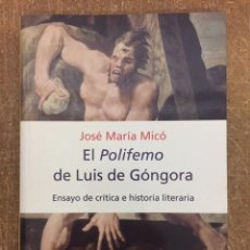 Libros de segunda mano: EL POLIFEMO DE LUIS DE GÓNGORA (JOSÉ MARÍA MICÓ) - PENÍNSULA, 2001