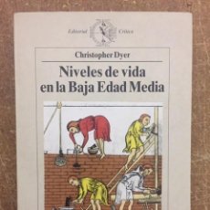 Libros de segunda mano: NIVELES DE VIDA EN LA BAJA EDAD MEDIA (CHRISTOPHER DYER) - CRÍTICA, 1991