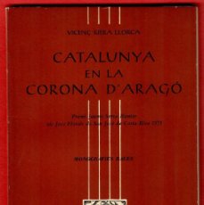 Libros de segunda mano: AÑO 1955 - CATALUNYA EN LA CORONA D'ARAGÓ - VICENÇ RIERA LLORCA -PREMI JAUME SERRA HUNTER