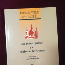 Libros de segunda mano: LOS MONÁRQUICOS Y EL RÉGIMEN DE FRANCO. ANTONIO FONTÁN. EDITORIAL COMPLUTENSE 1996