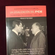 Libros de segunda mano: LA LEGALIZACIÓN DEL PCE. LA HISTORIA NO CONTADA, 1974-1977. ALFONSO PINILLA GARCÍA. ALIANZA 2016