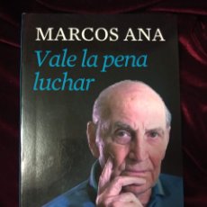 Libros de segunda mano: VALE LA PENA LUCHAR. MARCOS ANA. ESPASA 2013